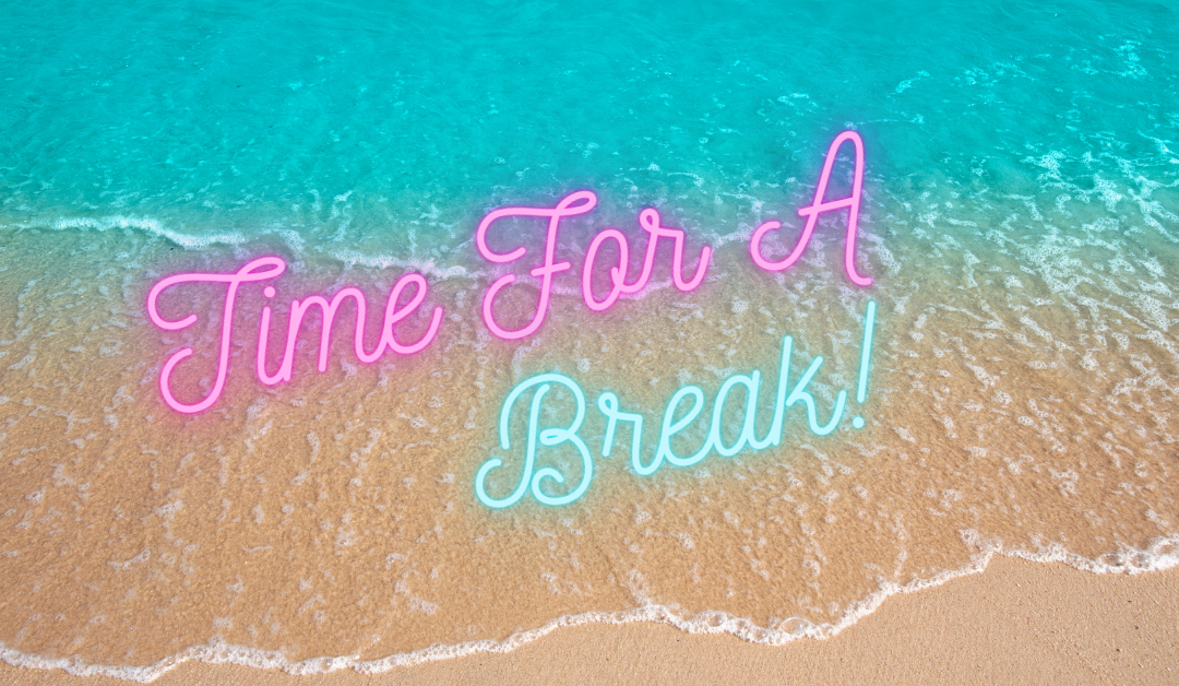 Image of turquois waves breaking on a sandy shore with "Time for a break" written in neon pink and neon blue effect letters.
