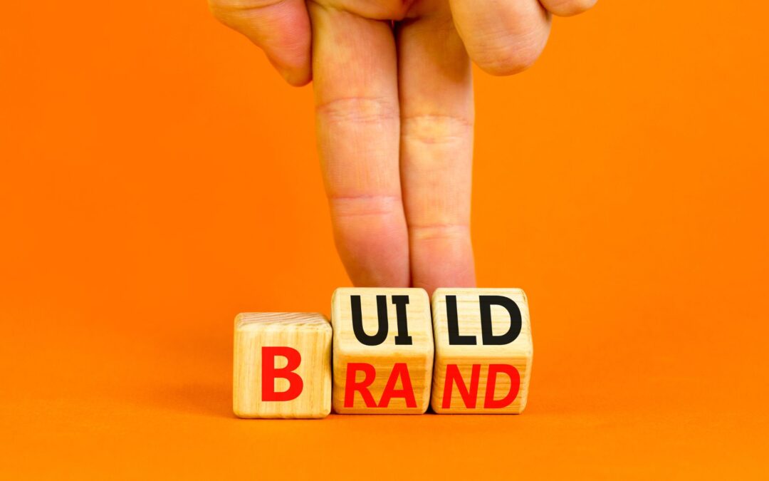 Building Your Brand: Why Is It Necessary For Your Business’ Success?